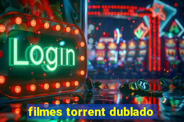 filmes torrent dublado